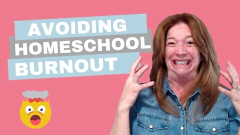 Avoiding Homeschool Burnout | Simple Strategies that Work