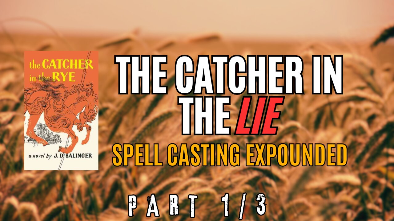 🌾The Catcher in the Lie: Spell Casting Expounded (1/3)