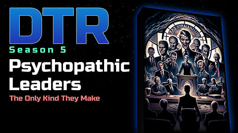 DTR EP 488: Psychopathic Leaders