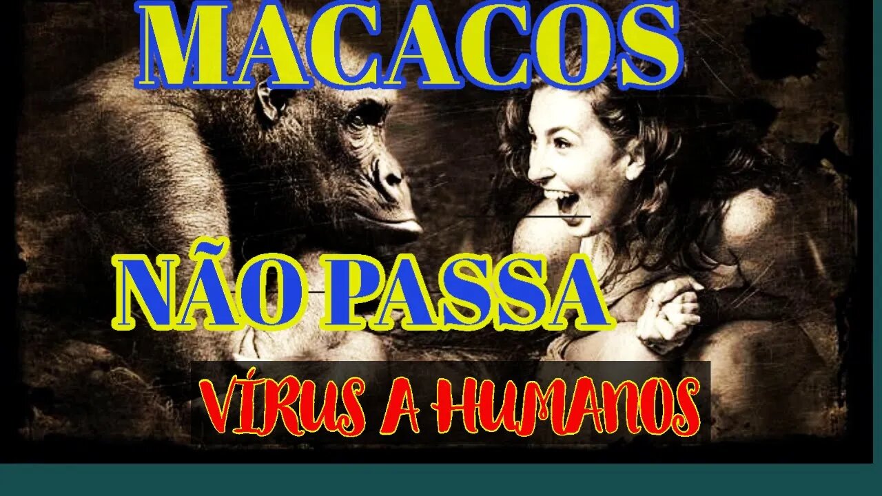 Variola dos macacos Monkeypox não passa para HUMANOS [URGENTE!!!! ]🙉🙈🙊