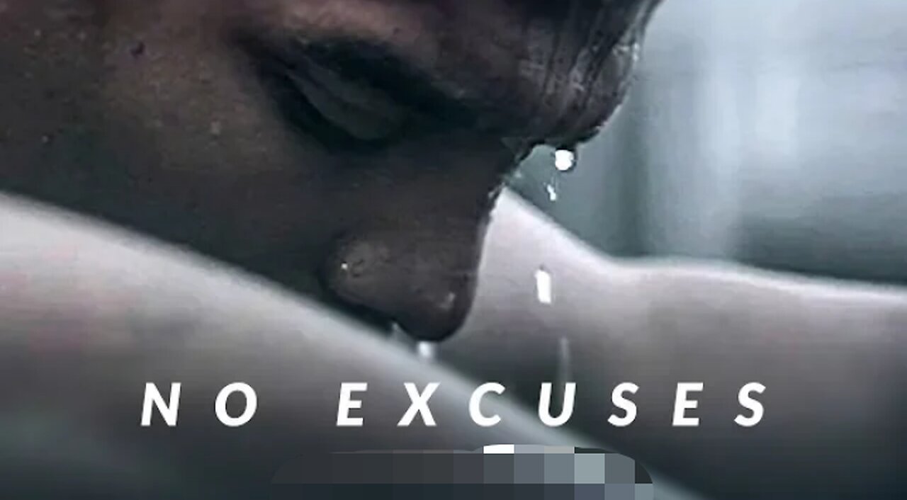 NO EXCUSES - Best Motivational Video