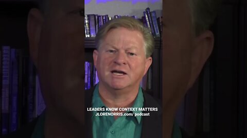 LEADERS KNOW CONTEXT MATTERS - Control the frame jlorennorris.com/podcast