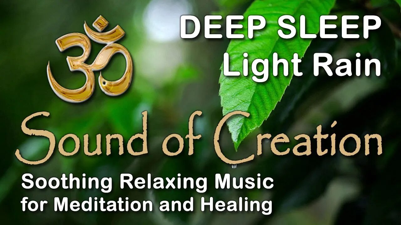 🎧 Sound Of Creation • Deep Sleep (53) • Rain • Soothing Relaxing Music for Meditation and Healing