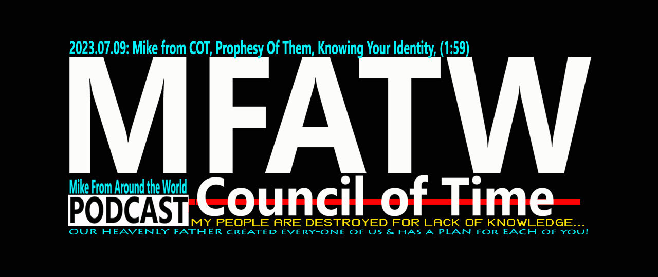 2023.07.09: Mike from COT, Strong Lesson, Prophesy Of Them, Knowing Your Identity, (1:59)