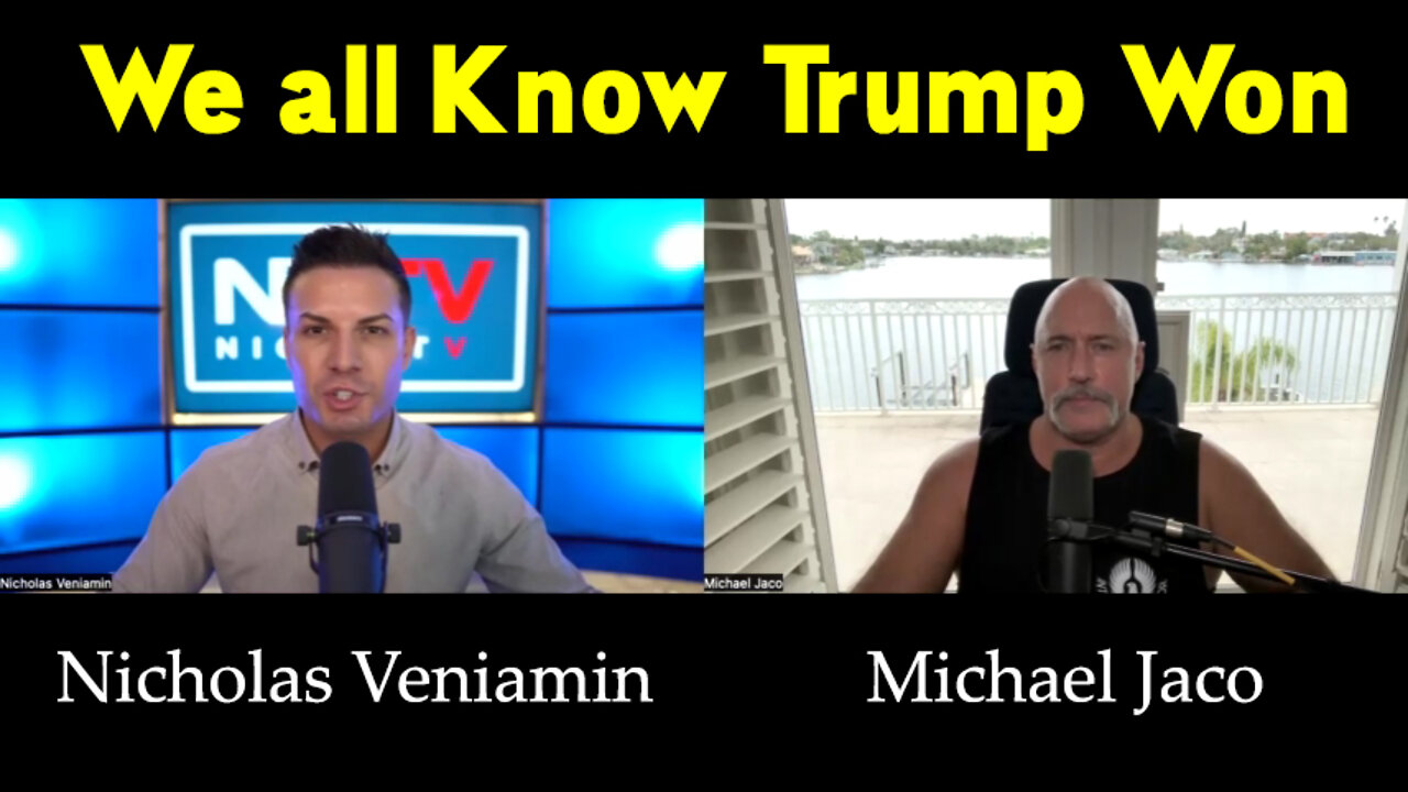 We all Know Trump Won ~ Nicholas Veniamin and Michael Jaco