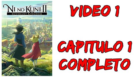 Ni no Kuni II - Vídeo 1