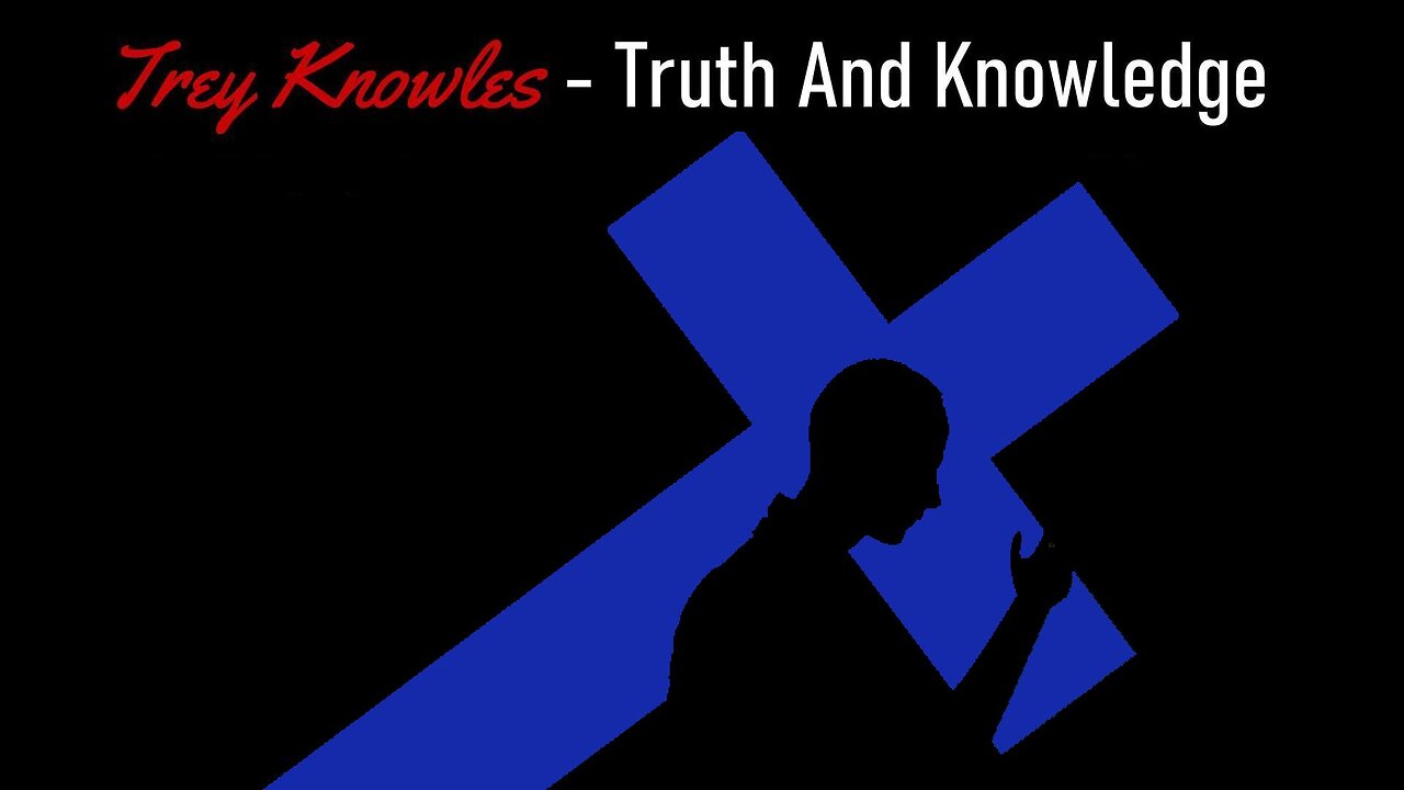 Trey Knowles: Cure Your Anxiety- Truth & Knowledge