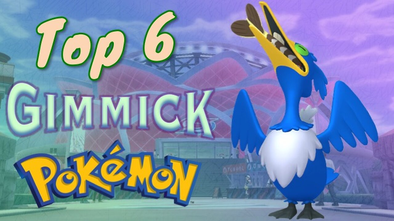 The Top 6 Best "Gimmick" Pokémon