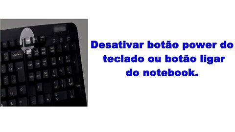 Como desativar o botão power do teclado