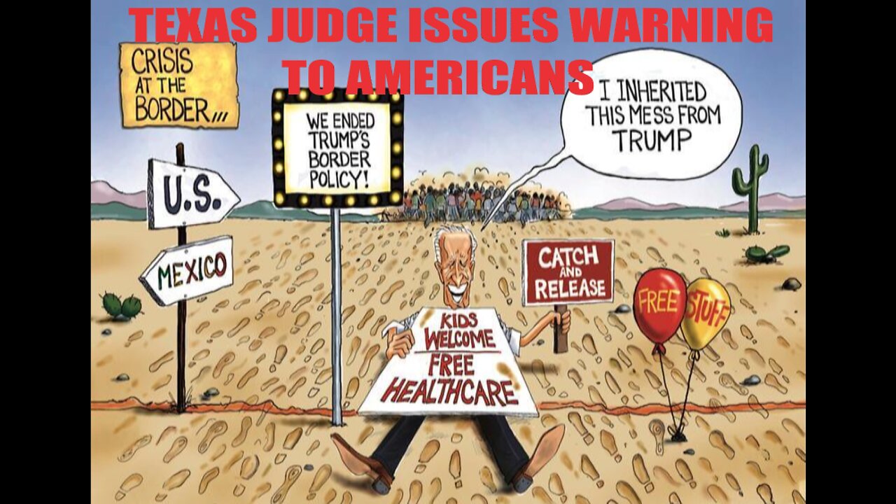 JUDGE ISSUES WARNING TO ALL AMERICANS AFTER DECLARING BORDER INVASION (THEY ARE COMING AFTER YOU)