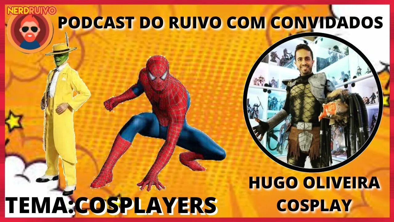 PODCAST DO RUIVO COM CONVIDADOS TEMA: COSPLAYERS