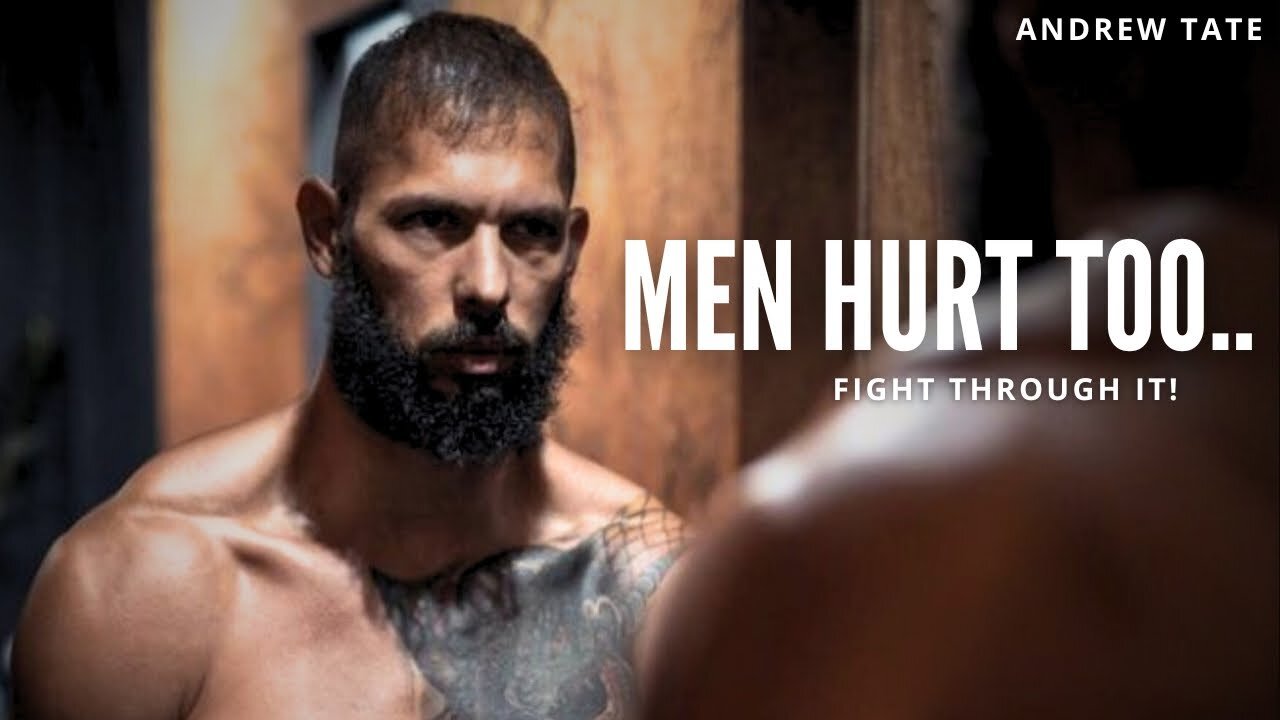 Andrew Tate | Men Hurt Too.. FIGHT THROUGH IT ! ~ Motivational Speech