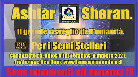 Ashtar Sheran. Il grande risveglio dell'umanità. Per i Semi Stellari