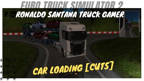 🚚CAR LOADING [cuts] ✌️😎RONALDO SANTANA TRUCK GAMER-ETS2