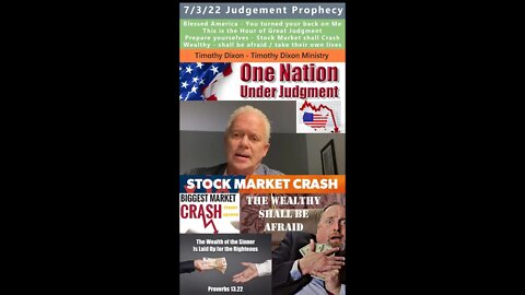 Stock Market Crash, Wealthy Afraid, Judgment of America prophecy - Timothy Dixon 7/3/22