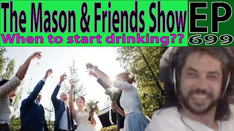 the Mason and Friends Show. Episode 699