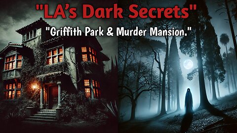 "Griffith Park Curse & The Haunted Los Feliz Murder Mansion | LA’s Most Haunted Places"