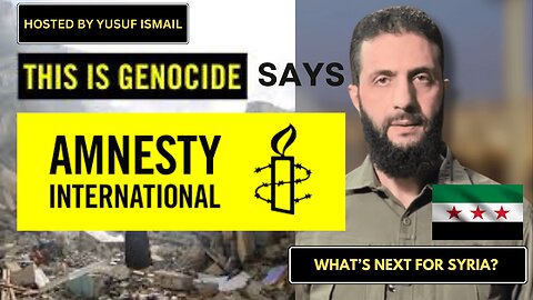 AMNESTY INTERNATIONAL GIVES VERDICT & WHAT'S NEXT FOR SYRIA?