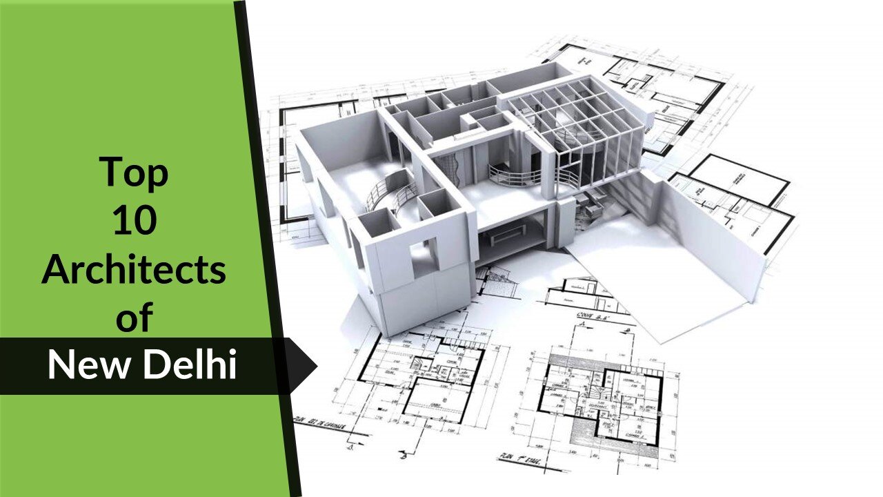 Top 10 Famous Architects in New Delhi