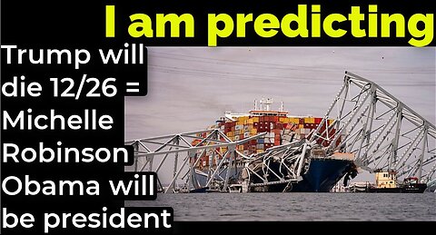 I am predicting: Trump will die 12/26 = Michelle Robinson Obama will be president