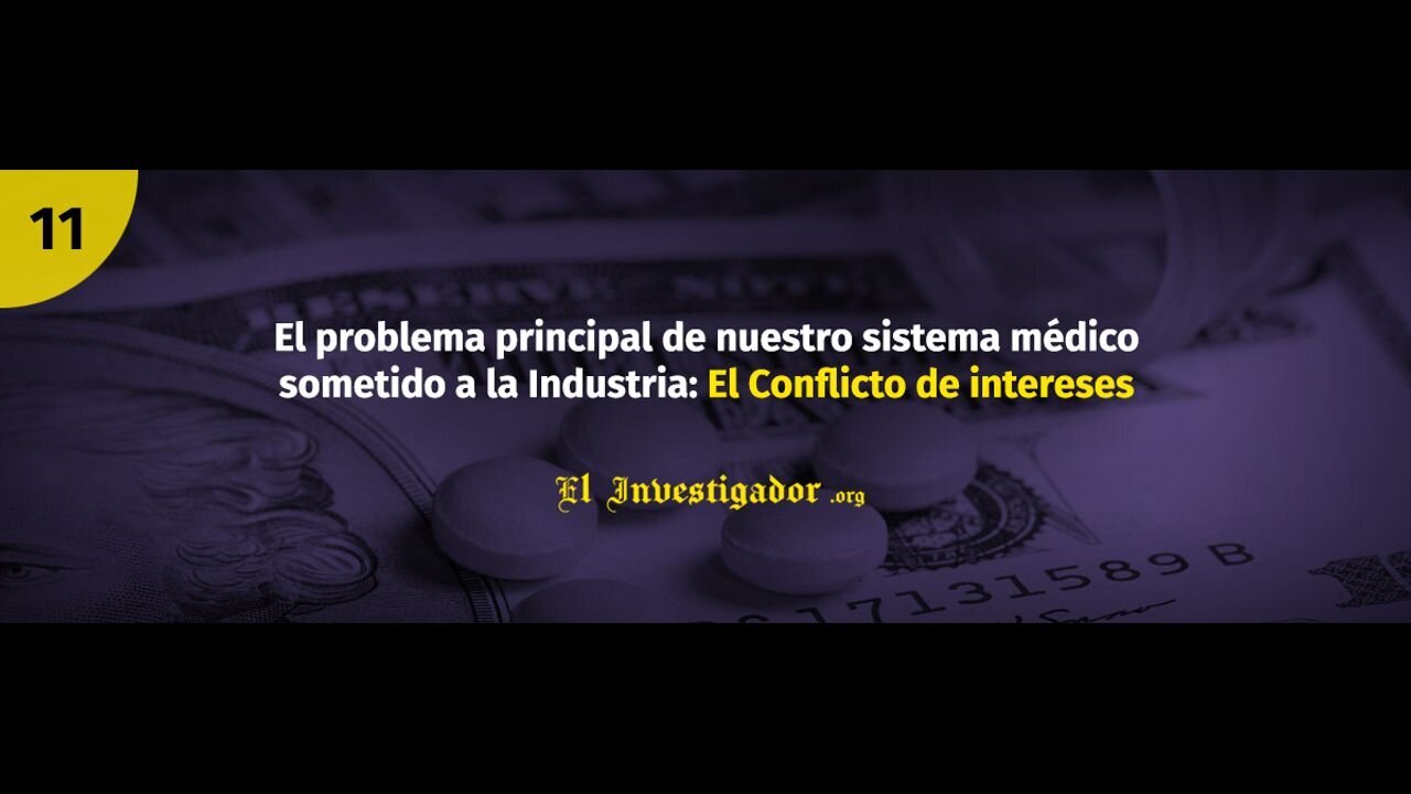 11 Plandemic indoctornation. Problema principal de nuestro sistema médico, conflicto de intereses