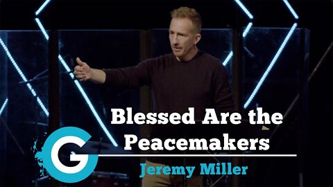 Common Ground | Blessed Are the Peacemakers | Jeremy Miller