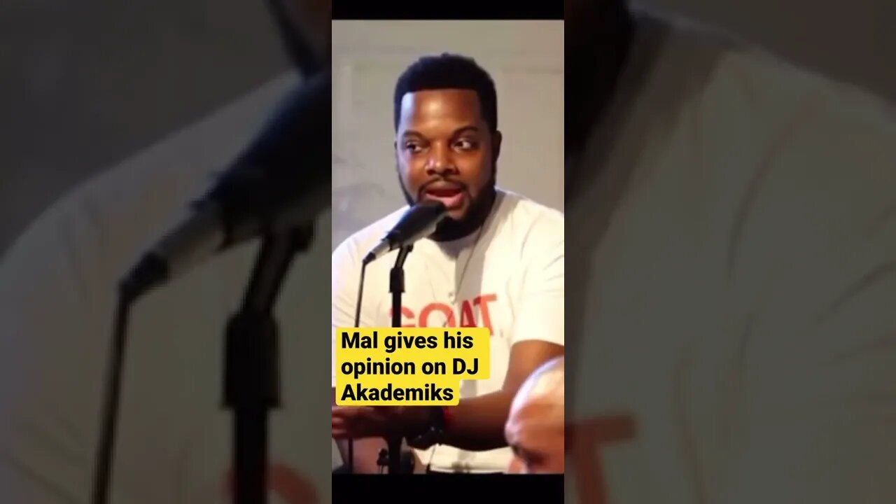 Mal from the Joe Budden Podcast critiques DJ #akademiks