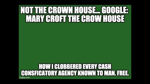 Mary Croft. the Crown House How I clobbered every cash confiscatory agency known to man. (1)