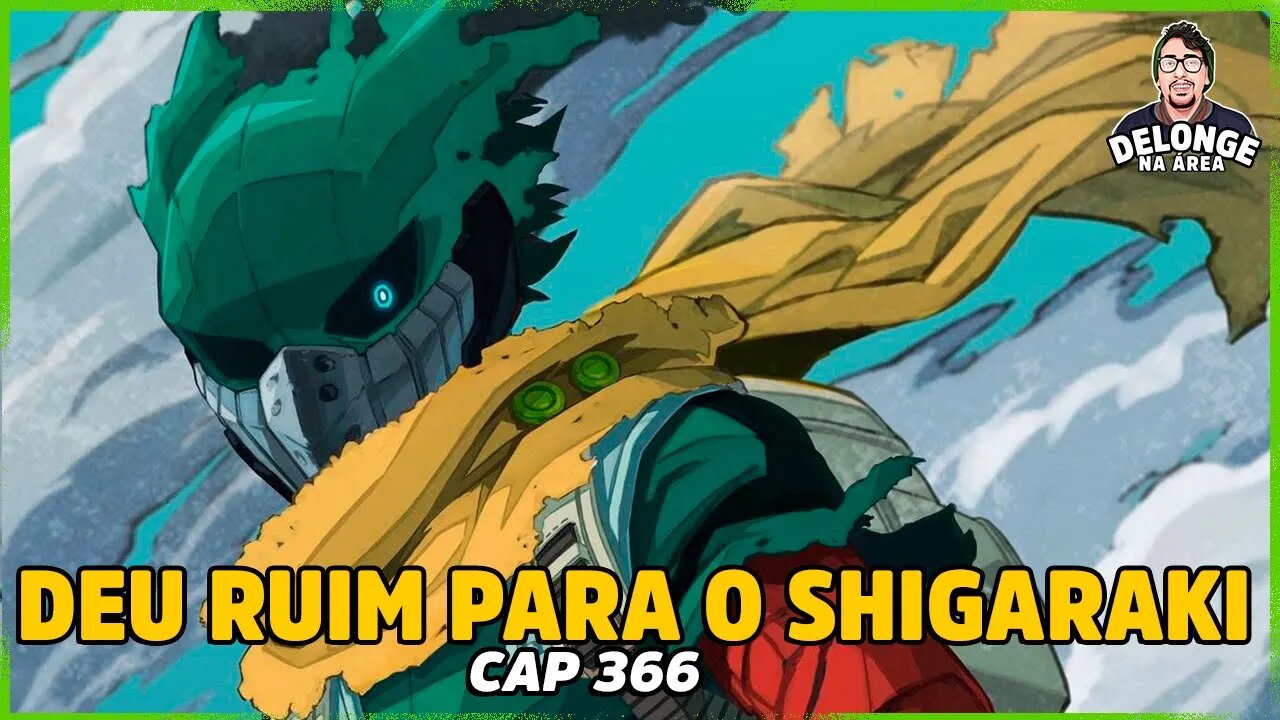 Boku No Hero Capítulo 366 - DEKU CHEGA JÁ ARREGAÇANDO!!!!