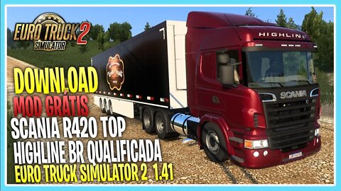 MODS ETS2 SCANIA R420 HIGHLINE BRASILEIRA EURO TRUCK SIMULATOR 2 1.41
