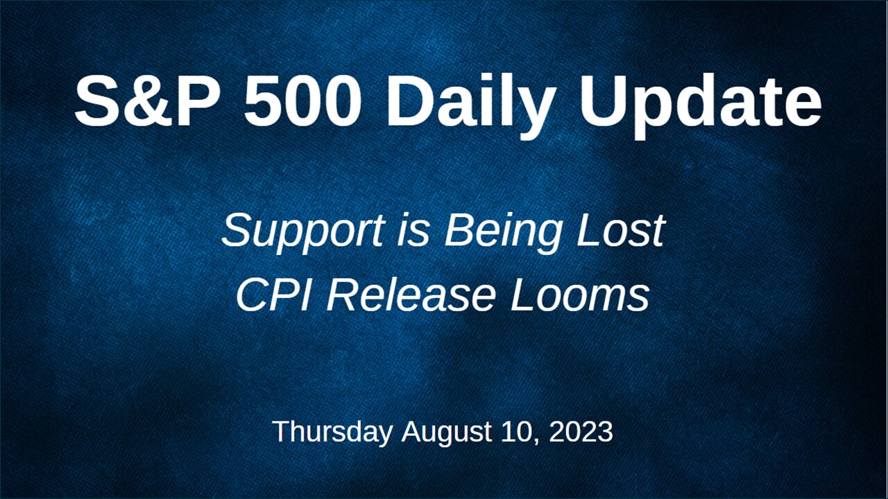 S&P 500 Daily Market Update for Thursday August 10, 2023