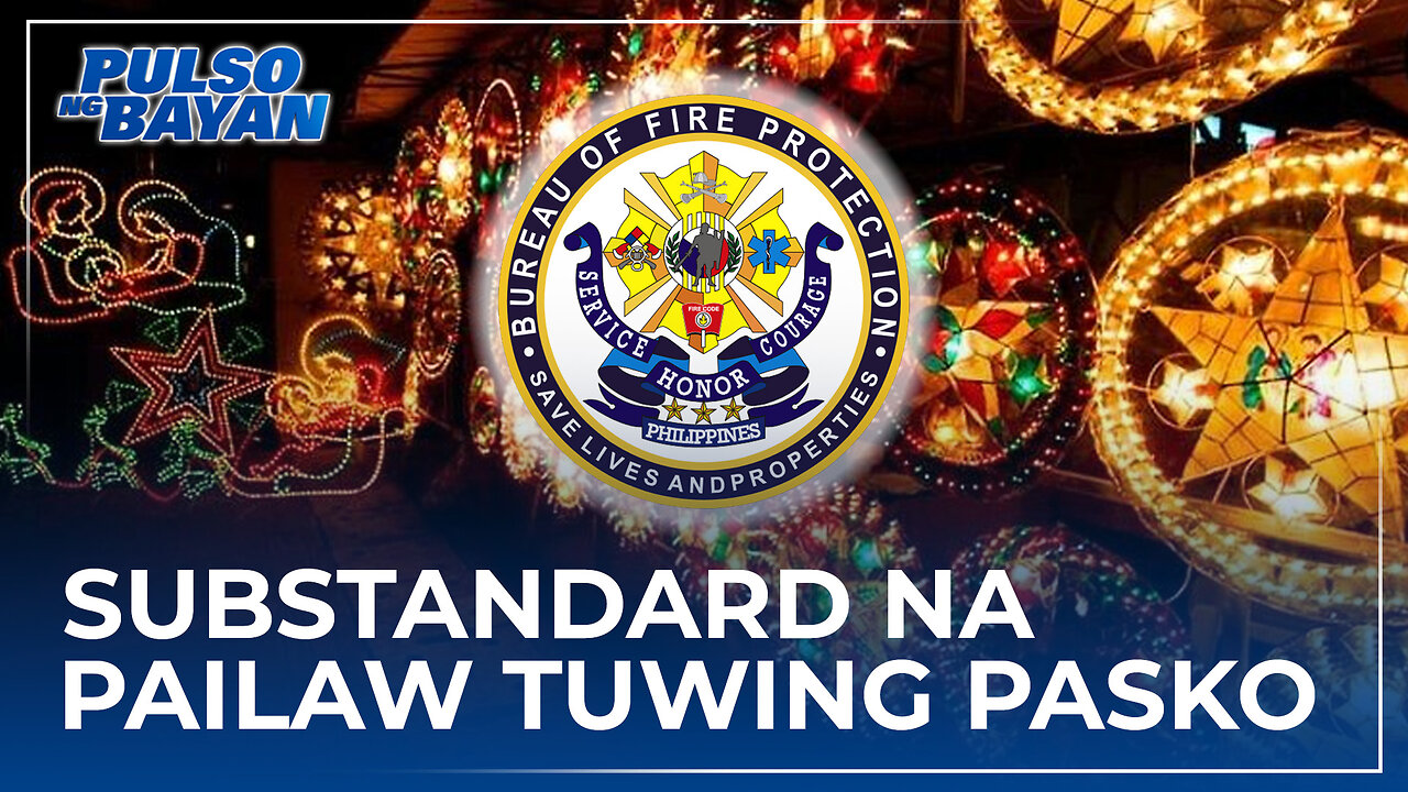 Mga tumatangkilik sa mga substandard na pailaw tuwing pasko, binalaan ng BFP