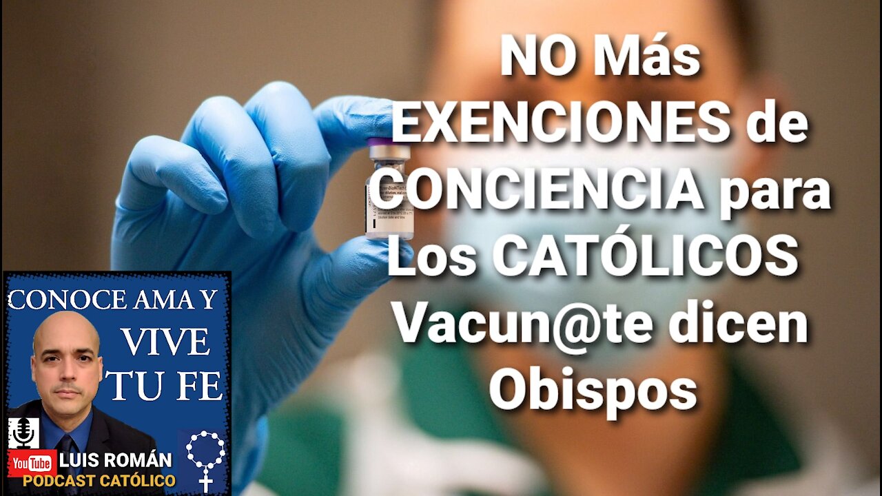 No más EXENCIONES dicen Obispos. Tienen que Vacun@rse