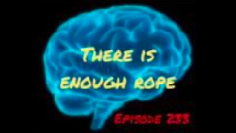 THERE IS ENOUGH ROPE - WAR FOR YOUR MIND Episode 233 with HonestWalterWhite