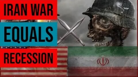 War with Iran will Crash the Global Economy