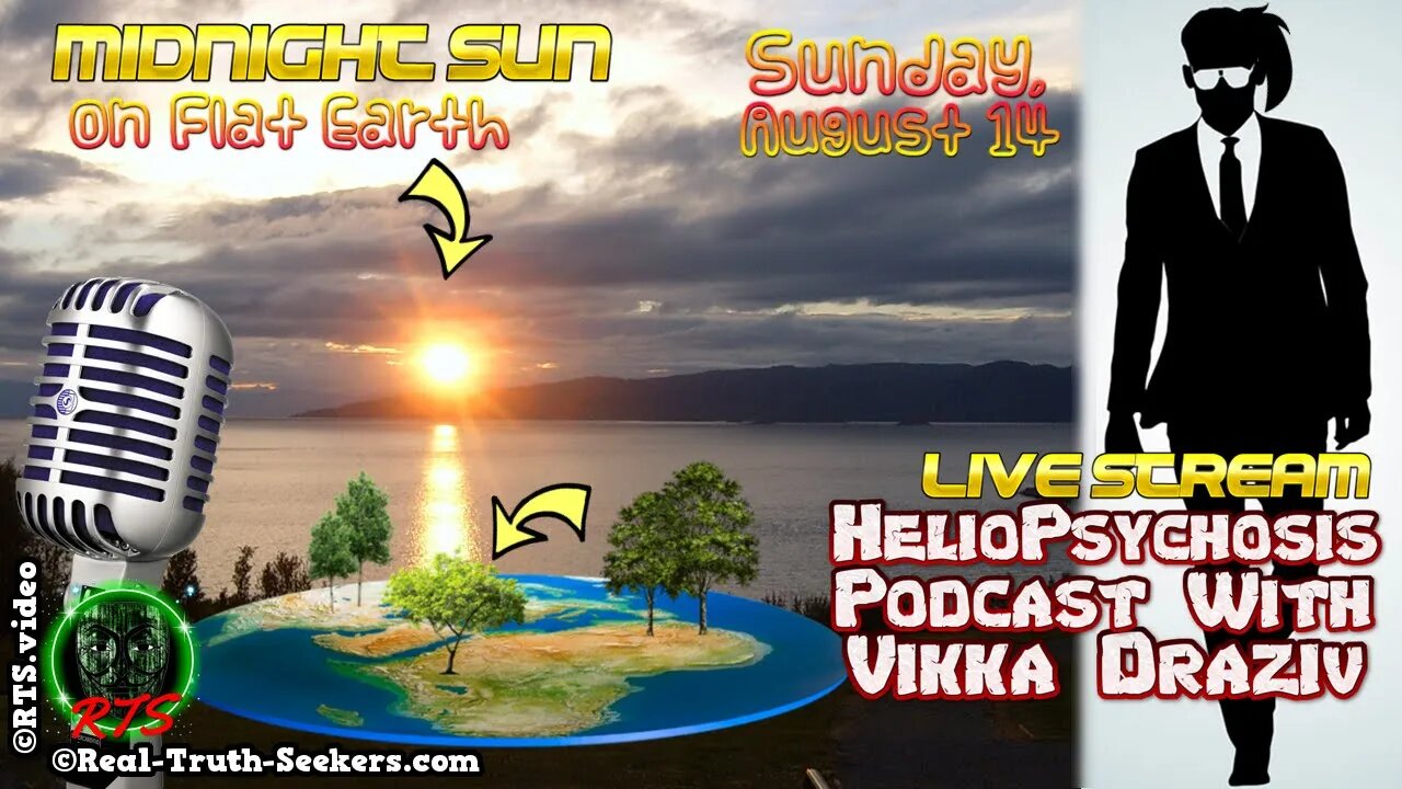 Midnight Sun On Flat Earth Heliopsychosis Podcast #VikkaDraziv