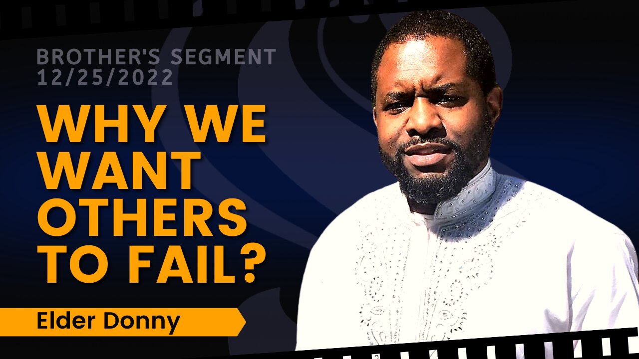 Why We Want Others To Fail? | Elder Donny | Brother's Segment | 12/25/2022