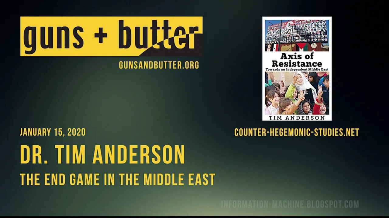 Dr. Tim Anderson | The End Game In the Middle East