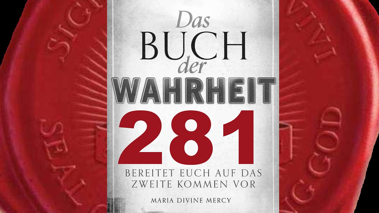 Es schmerzt an die Seelen zu denken, die Satan in die Hölle schleppt (Buch der Wahrheit Nr 281)