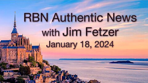 RBN Authentic News (18 January 2024)