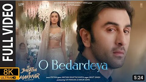 O Bedardeya (Full Video) Tu Jhoothi Main Makkaar - Ranbir_ Shraddha - Pritam_Arijit Singh_ Amitabh B