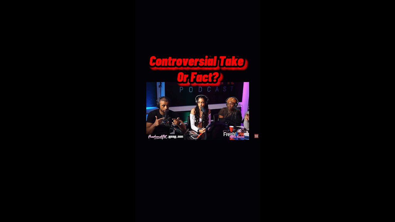 CONTROVERSIAL Take Or Fact? #freshandfit