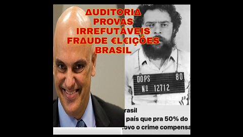 E£eIÇÖES BRASIL - AUDITORIA COMPROVA FR∆UD€ ELEIT0R∆£