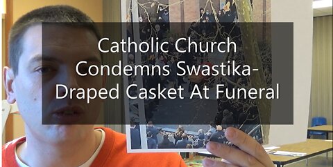 Catholic Church Condemns Swastika-Draped Casket At Funeral