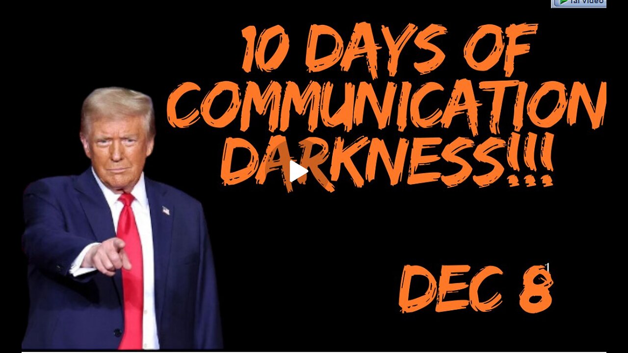 EBS Is Coming- Trump's Time Has Come! 10 Days Of Communication Darkness!!! Dec 8.