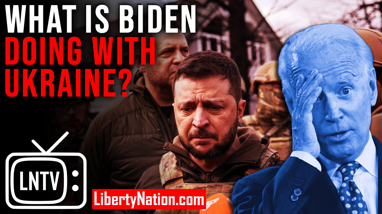 What Is Biden Doing With Ukraine? – LNTV – WATCH NOW!