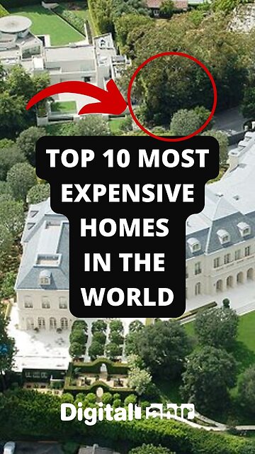 Top 10 Most Expensive Homes in the World