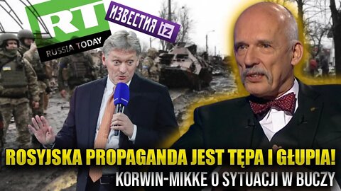 Korwin-Mikke o sytuacji w Buczy: Rosyjska propaganda jest TĘPA I GŁUPIA! Nawet jak mówią PRAWDĘ...