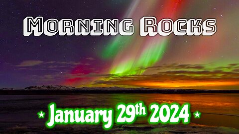 🌌 Morning Rocks - 1.29.24