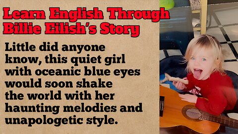 Learn English through Billie Eilish's story